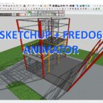 Sketchup + Fredo6 Tạo Chuyển Động Kỹ Thuật Chuyên Nghiệp